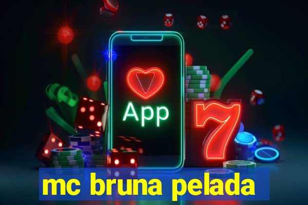 mc bruna pelada